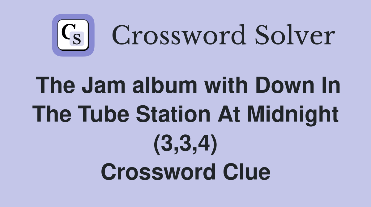 The Jam album with Down In The Tube Station At Midnight (3,3,4